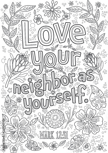 Adult lettering coloring pages. Bible verse. Christian religious typography poster . Bible verse: Love your neighbor as yourself.