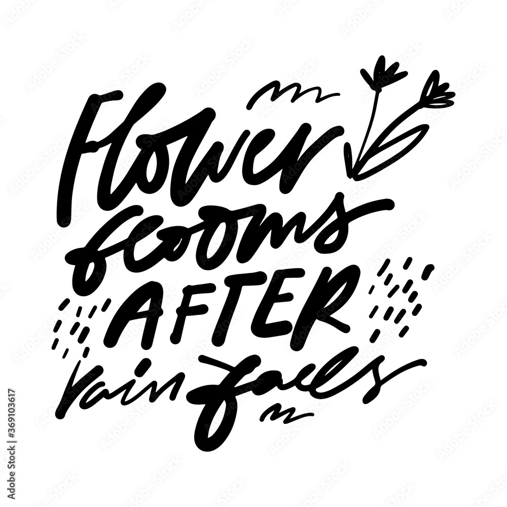 Hand lettering illustration. Bloom quote for your design