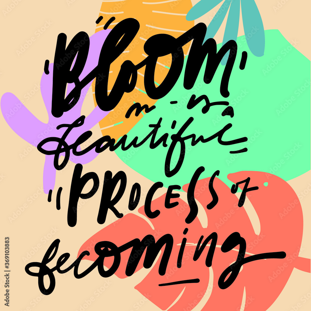 Naklejka premium Hand lettering illustration. Bloom quote for your design