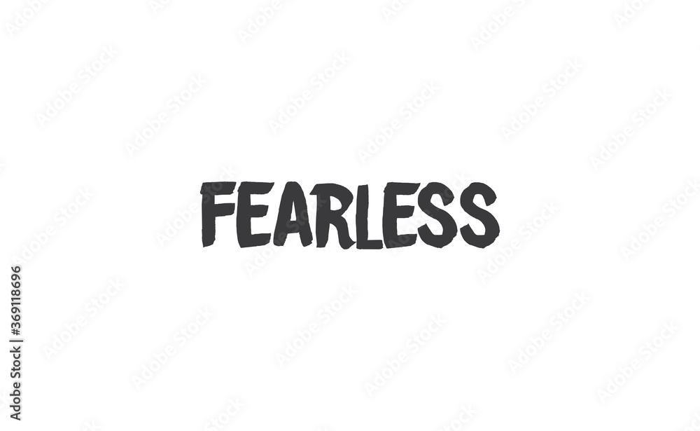 Fearless lettering. Calligraphy inspirational graphic design. Hand written postcard. Fearless lettering. Calligraphy inspirational graphic design. Hand written postcard.