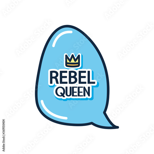 slang bubbles concept, bubble with rebel queen word and crown icon, flat style