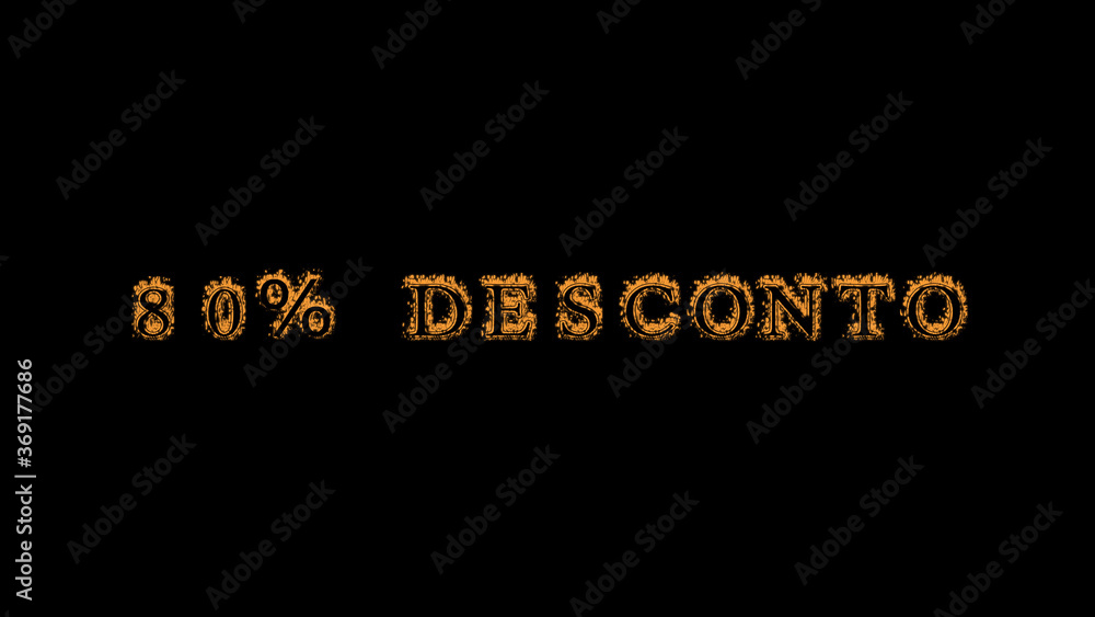 80% desconto fire text effect black background. animated text effect with high visual impact. letter and text effect. translation of the text is 80% Off 80% desconto fire text effect black background. animated text effect with high visual impact. letter and text effect. translation of the text is 80% Off