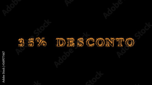 35% desconto fire text effect black background. animated text effect with high visual impact. letter and text effect. translation of the text is 35% Off