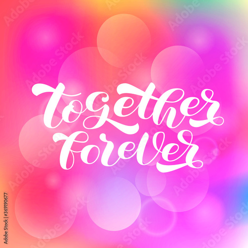 Together forever brush lettering. Vector stock illustration for card or poster