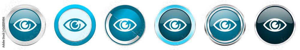 Eye silver metallic chrome border icons in 6 options, set of web blue round buttons isolated on white background Eye silver metallic chrome border icons in 6 options, set of web blue round buttons isolated on white background