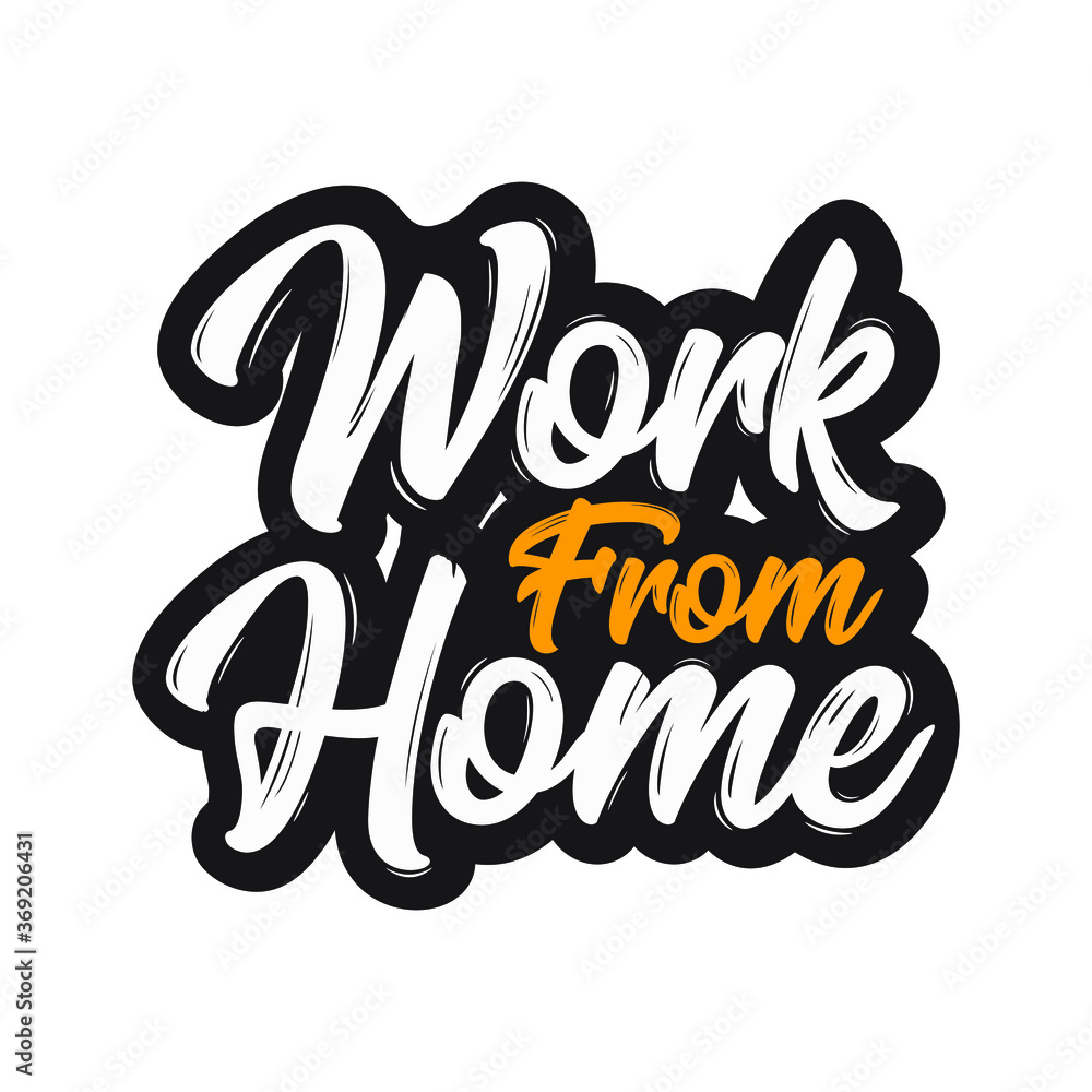 Work from home, lettering calligraphy illustration. Home office, working online. Freelance concept. Vector handwritten sticker with text isolated on white background for banners, templates, postcards.