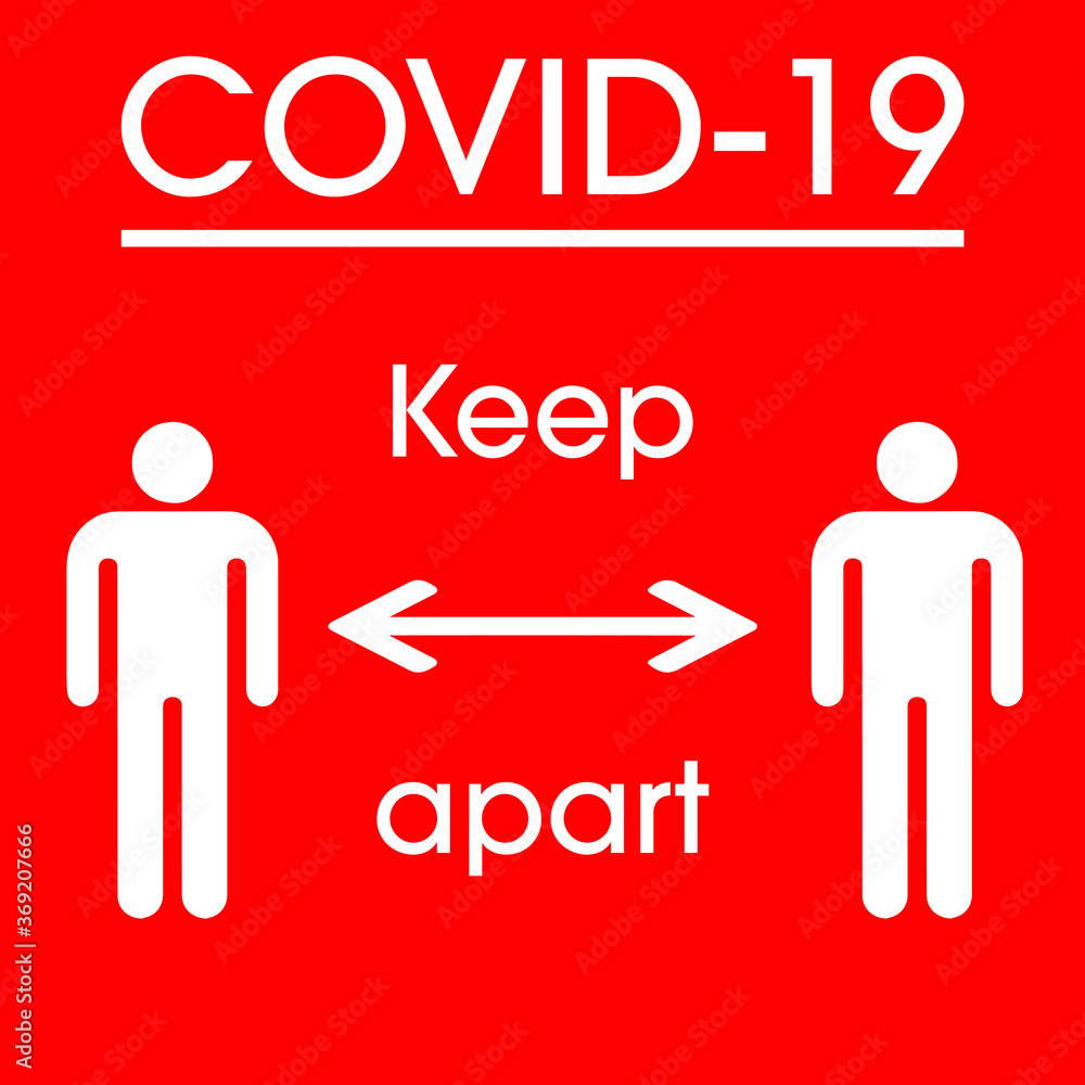 COVID-19 Keep Apart Signage to encourage people to maintain physical or social distance COVID-19 Keep Apart Signage to encourage people to maintain physical or social distance