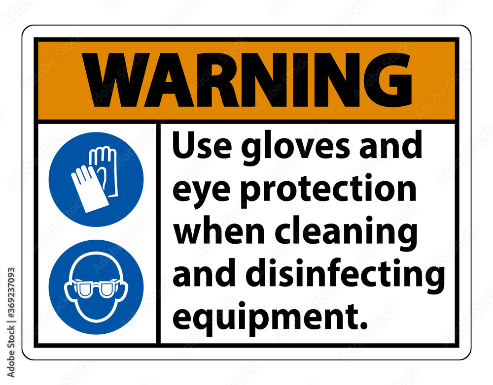 Warning Use Gloves And Eye Protection Sign on white background