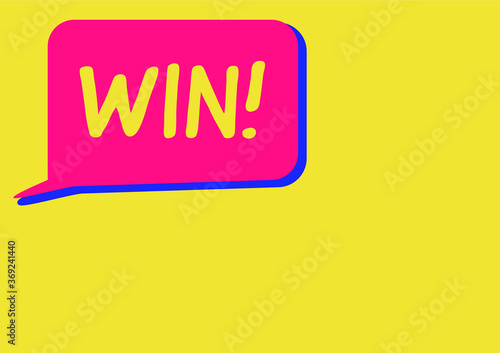 Win text in a speech bubble on a yellow background,