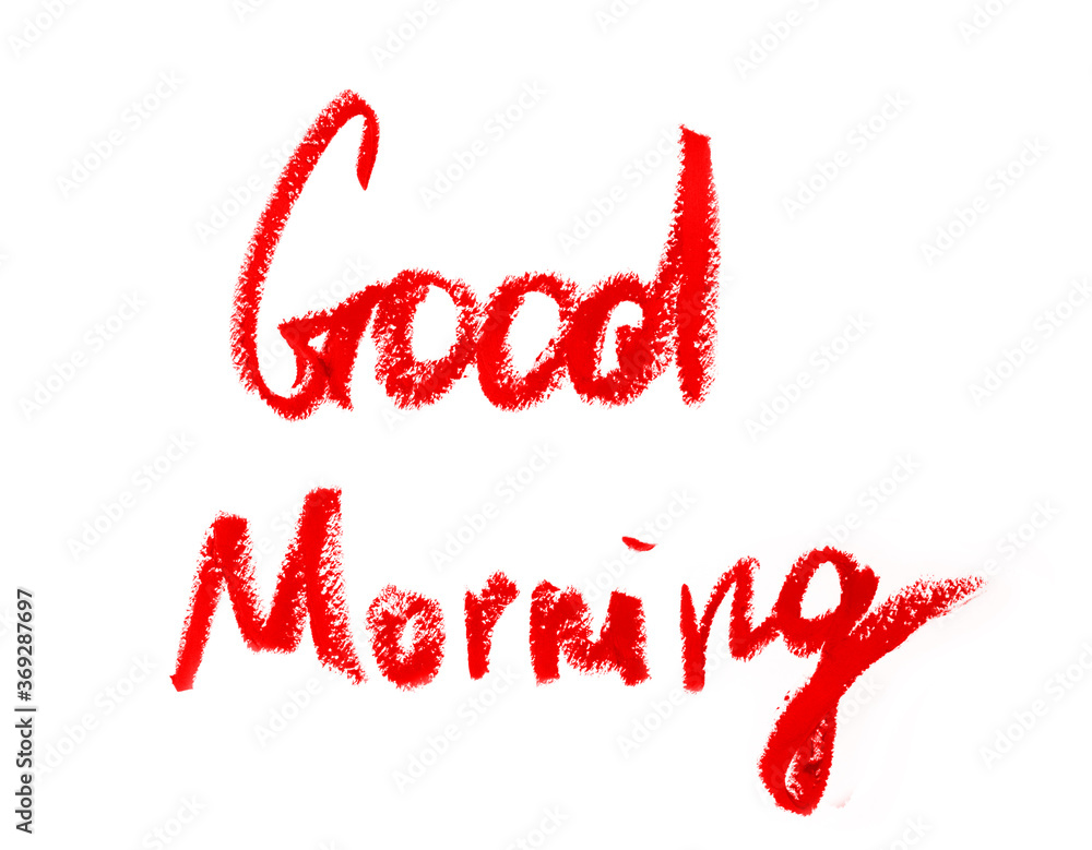Good morning romantic text kiss written by lipstick trace red on white background