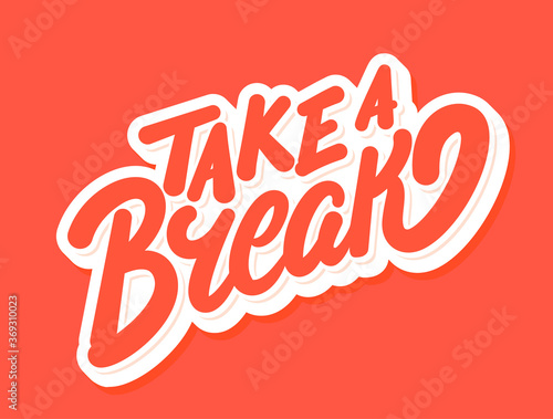 Take a break. Vector lettering banner.