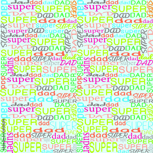 Funny background. Perfect design for posters, cards, textile, web pages.Vector pattern with super dad lettering.