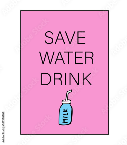 Save Water Drink Milk hand lettering vector in pink glamourous frame. Good fpr poster, cup, t-shirt design. 