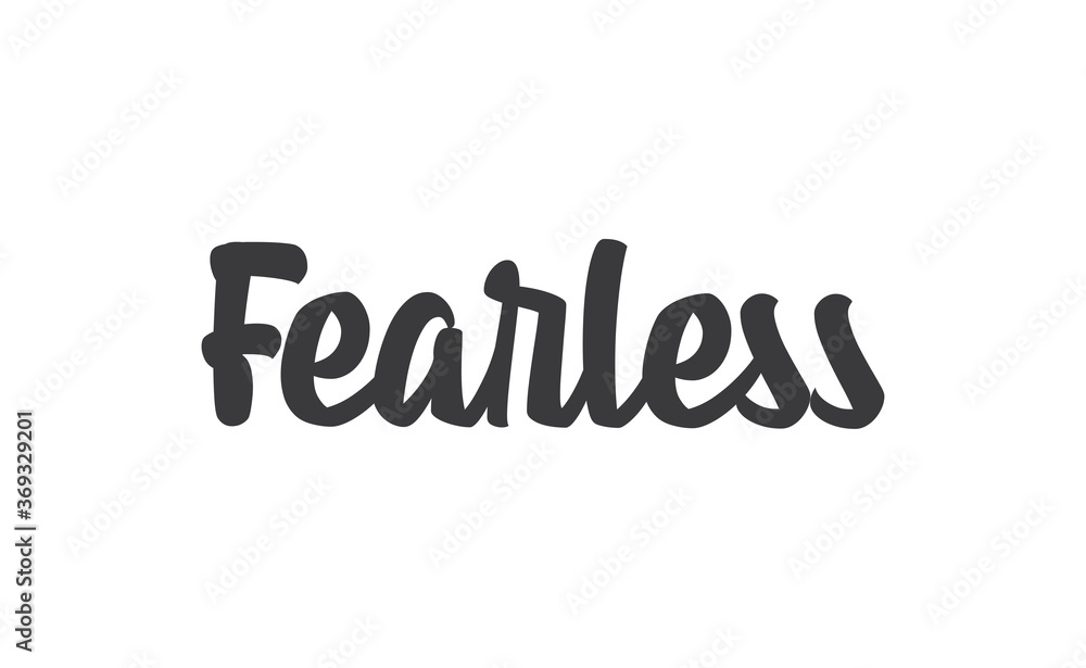 Fearless lettering. Calligraphy inspirational graphic design. Hand written postcard. Fearless lettering. Calligraphy inspirational graphic design. Hand written postcard.