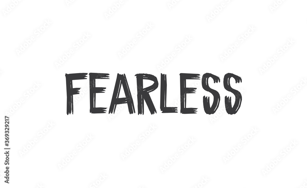 Fearless lettering. Calligraphy inspirational graphic design. Hand written postcard.