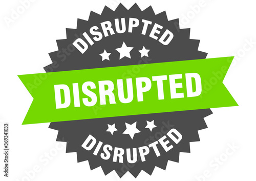 disrupted round isolated ribbon label. disrupted sign