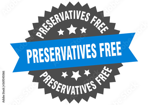 preservatives free round isolated ribbon label. preservatives free sign
