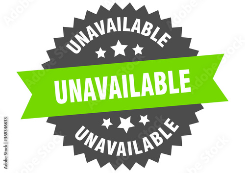 unavailable round isolated ribbon label. unavailable sign