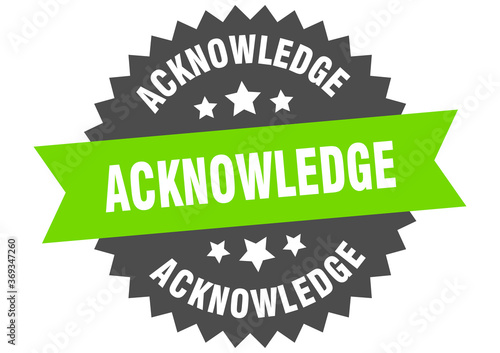 acknowledge round isolated ribbon label. acknowledge sign