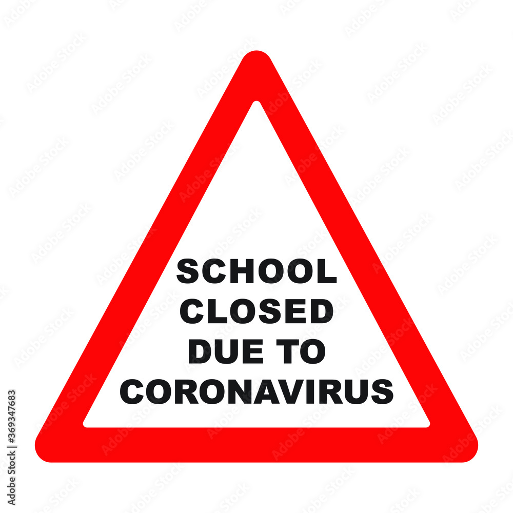 School closed due to coronavirus warning triangle School closed due to coronavirus warning triangle