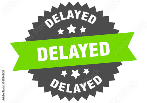 delayed round isolated ribbon label. delayed sign