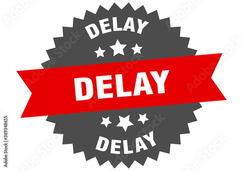 delay round isolated ribbon label. delay sign