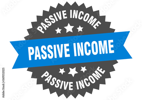 passive income round isolated ribbon label. passive income sign
