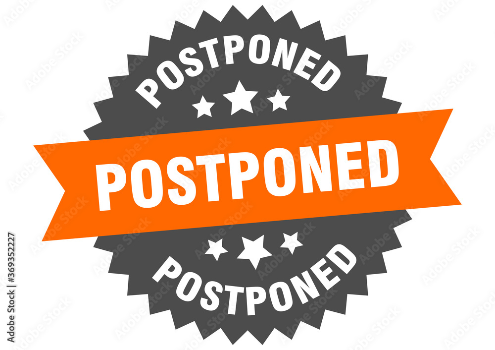postponed round isolated ribbon label. postponed sign