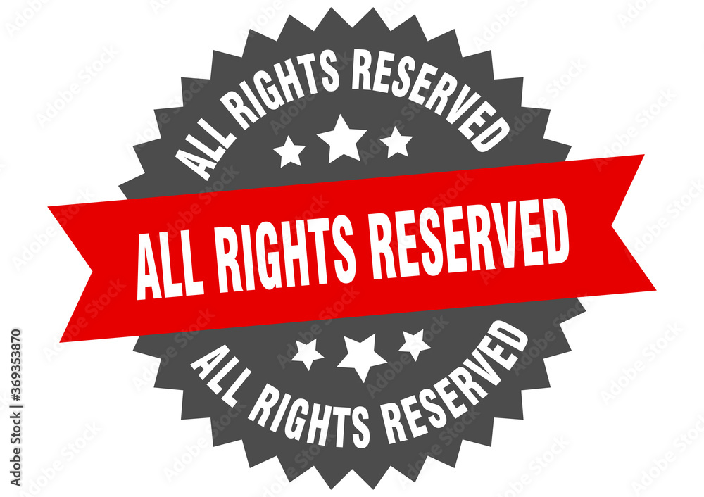 all rights reserved round isolated ribbon label. all rights reserved sign all rights reserved round isolated ribbon label. all rights reserved sign