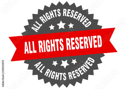 all rights reserved round isolated ribbon label. all rights reserved sign