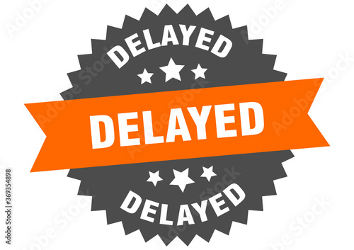 delayed round isolated ribbon label. delayed sign