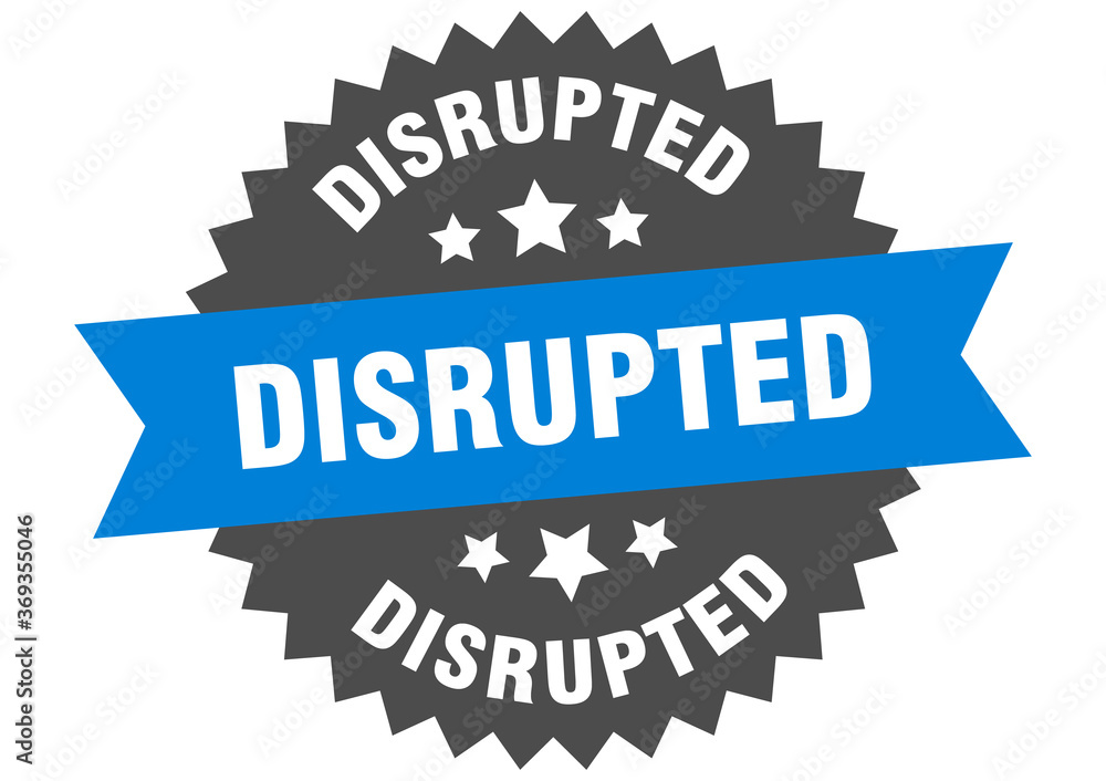 disrupted round isolated ribbon label. disrupted sign disrupted round isolated ribbon label. disrupted sign
