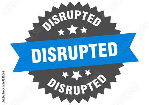 disrupted round isolated ribbon label. disrupted sign