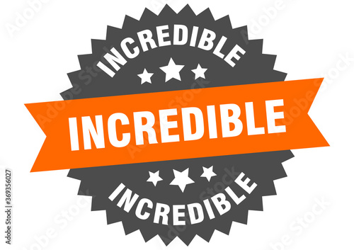 incredible round isolated ribbon label. incredible sign