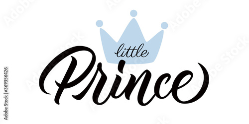 Little prince - calligraphic inscription with blue hand drawn crown. Design for baby boy shower, newbord baby cards, t-shirts aso. Vector.