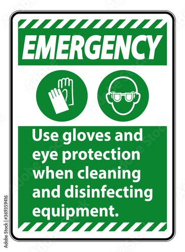 Emergency Use Gloves And Eye Protection Sign on white background