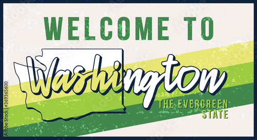 Welcome to Washington vintage rusty metal sign vector illustration. Vector state map in grunge style with Typography hand drawn lettering