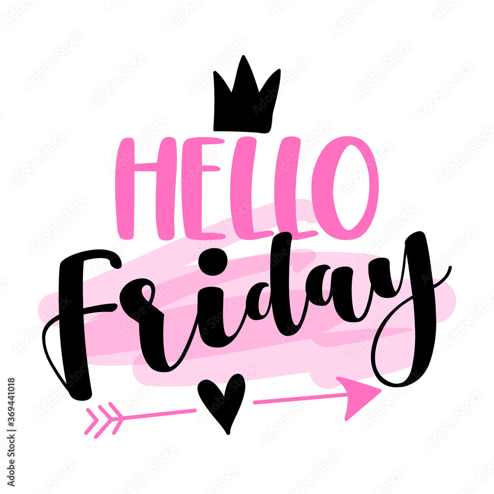 Hello Friday - inspirational lettering design for posters, flyers, t ...