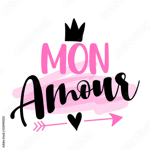 'mon amour' (Honey, my love, my darling in English) - French hand drawn lettering quote. Vector illustration. Good for scrap booking, posters, textiles, gifts.