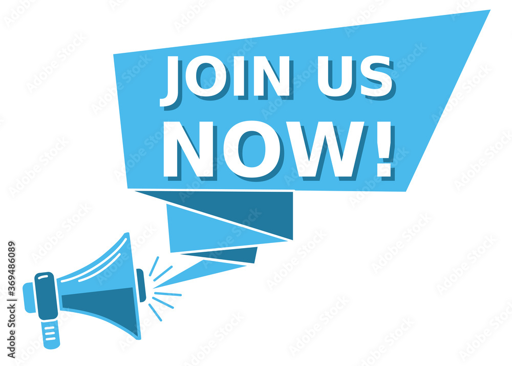 Join us now - advertising sign with megaphone Join us now - advertising sign with megaphone