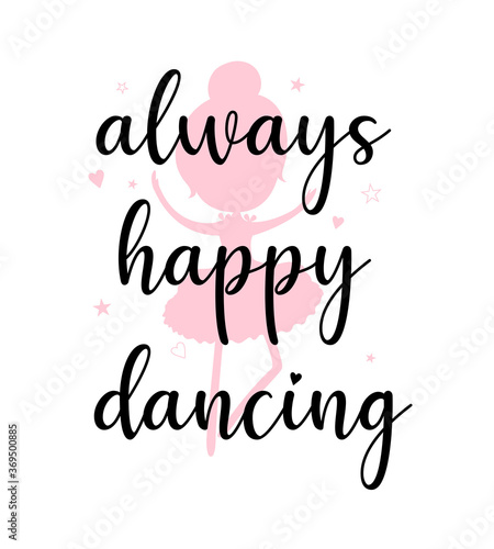 Cute ballerina silhouette vector illustration for t-shirt design with slogan. Vector illustration design for fashion fabrics, textile graphics, prints.	