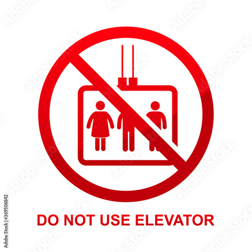 Do not use elevator sign isolated on white background vector illustration.