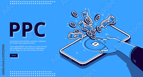 Pay per click banner. Online promotion, internet advertising with driving traffic to website. Vector landing page of PPC with isometric hand clicks to ad on mobile screen and money