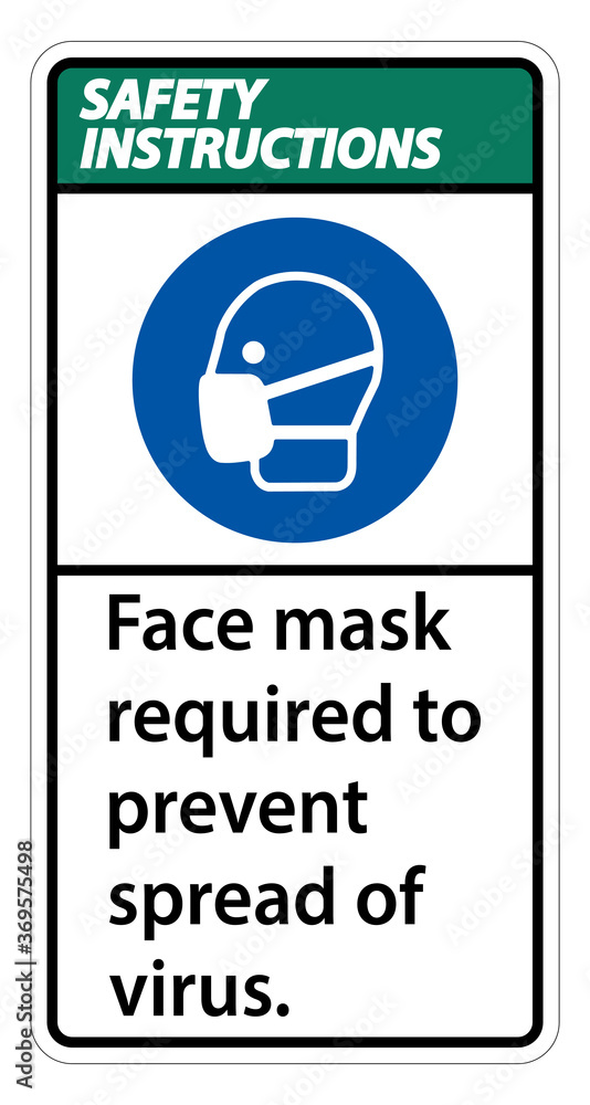 Naklejka premium Safety Instructions Face mask required to prevent spread of virus sign on white background