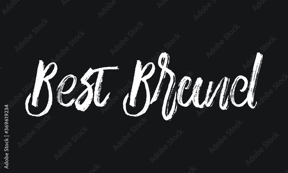 Best Brand Chalk white text lettering retro typography and Calligraphy phrase isolated on the Black background  