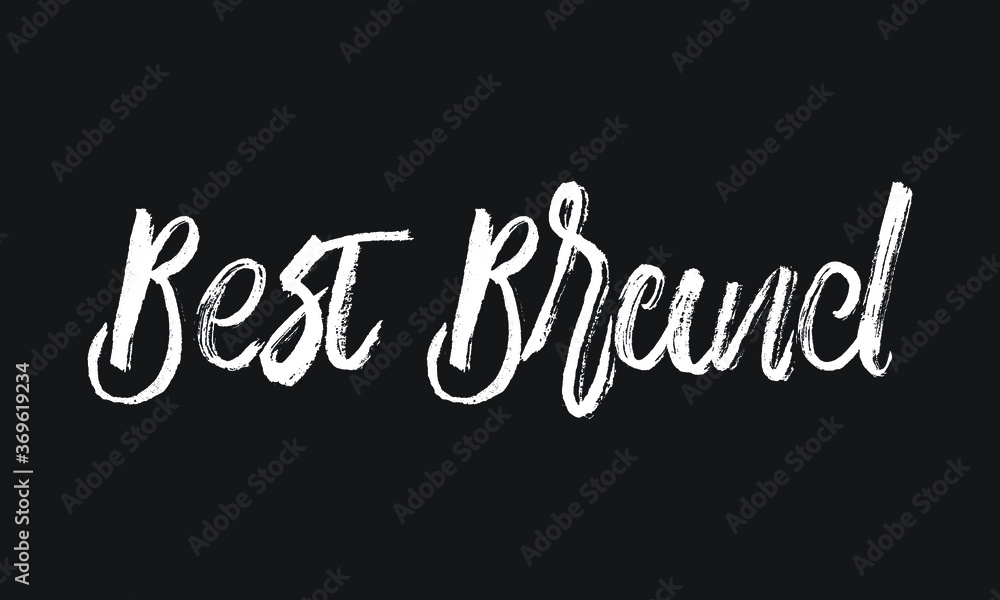 Best Brand Chalk white text lettering retro typography and Calligraphy phrase isolated on the Black background Best Brand Chalk white text lettering retro typography and Calligraphy phrase isolated on the Black background