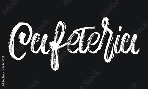 Cafeteria Chalk white text lettering retro typography and Calligraphy phrase isolated on the Black background
