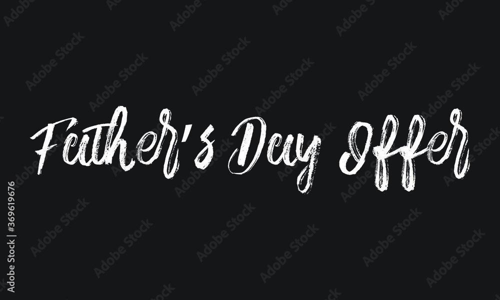Father’s Day Offer Chalk white text lettering retro typography and Calligraphy phrase isolated on the Black background