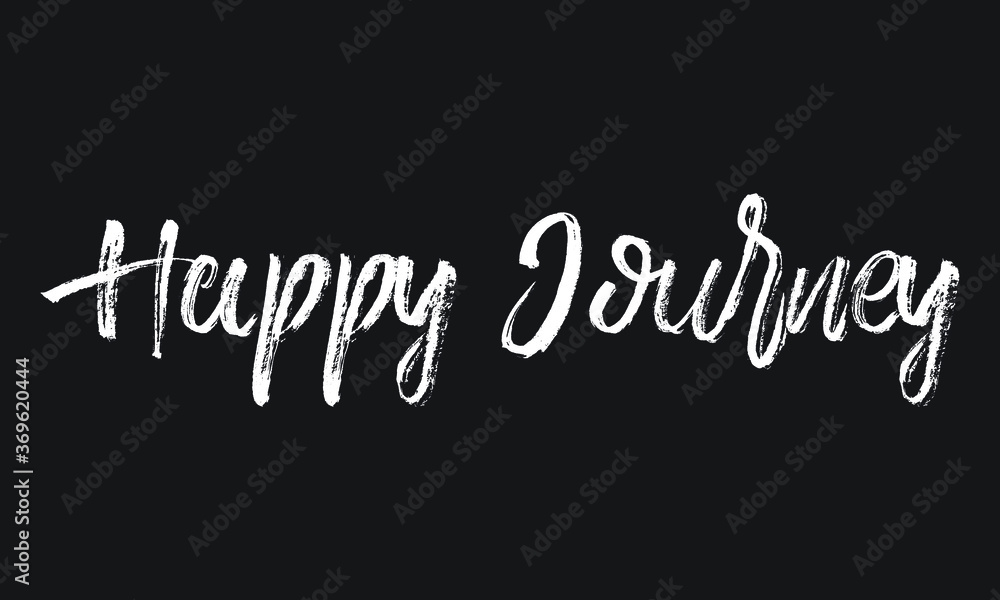 Happy Journey Chalk white text lettering retro typography and Calligraphy phrase isolated on the Black background 