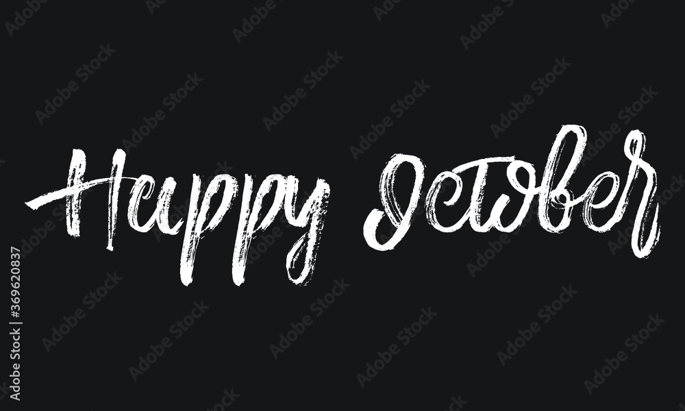 Happy October Chalk white text lettering retro typography and Calligraphy phrase isolated on the Black background  